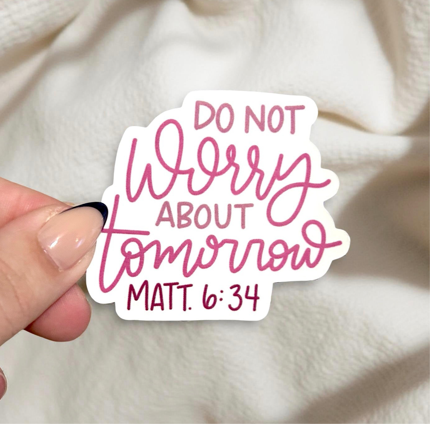 Do Not Worry About Tomorrow Sticker