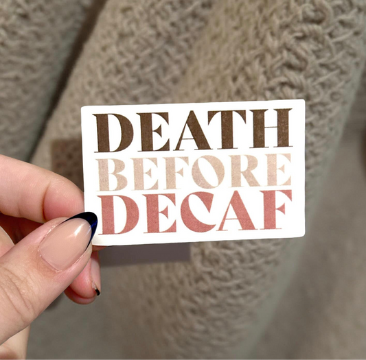 Death Before Decaf Sticker