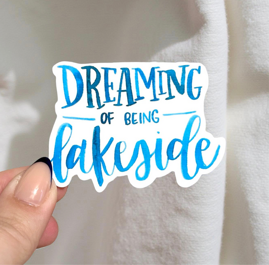 Dreaming of Being Lakeside Sticker