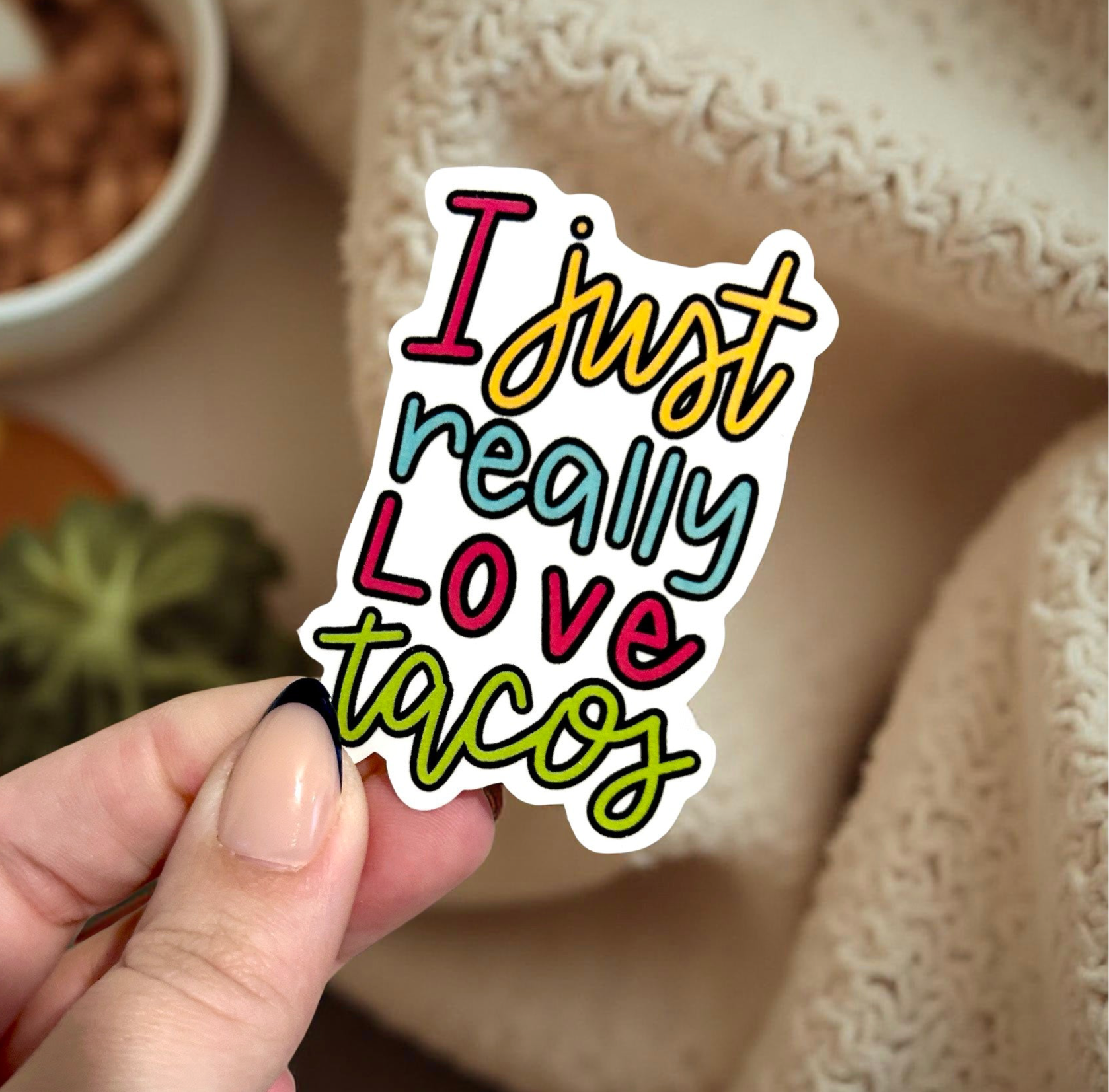 Sticker that says I just really love tacos 