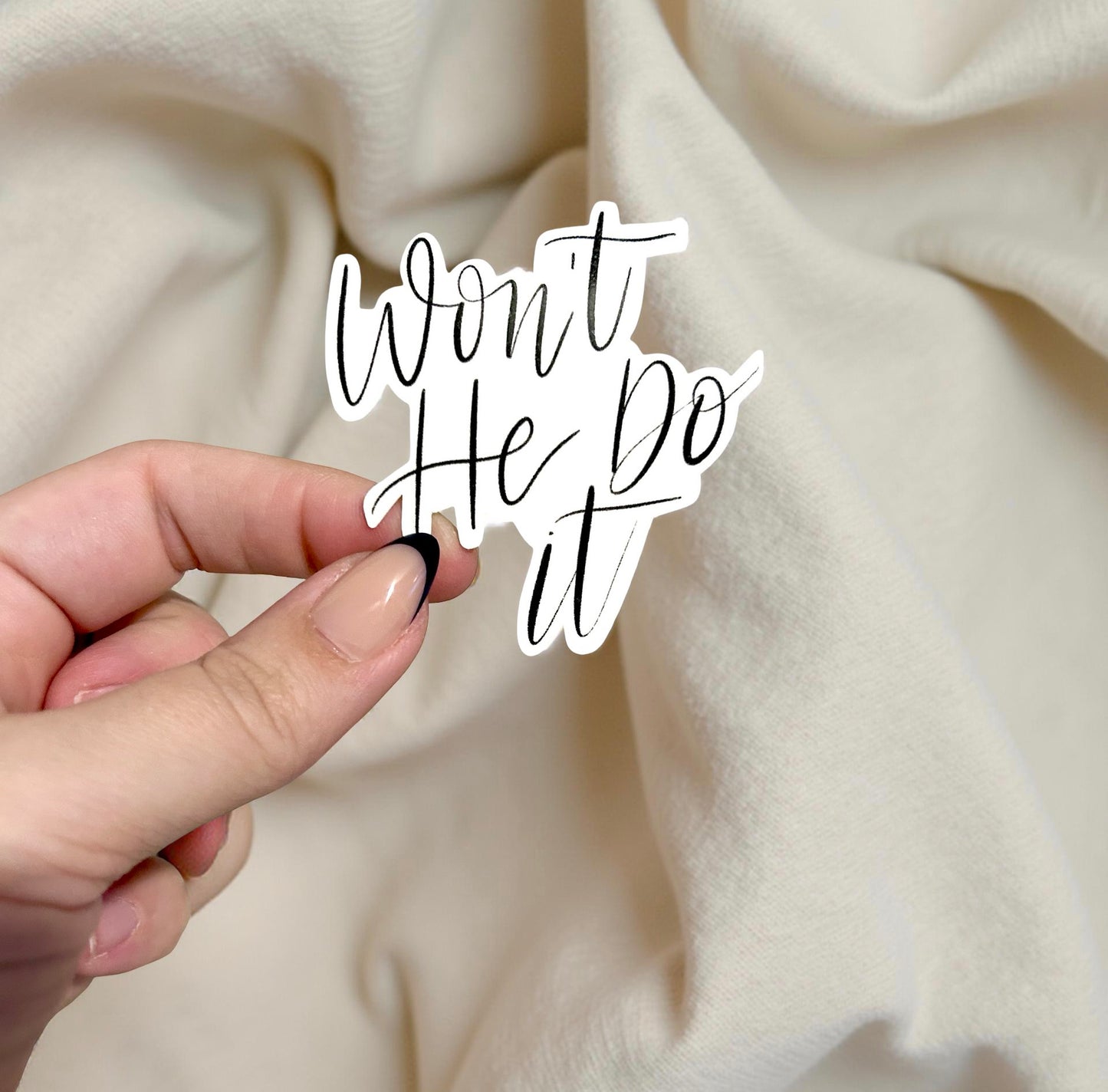 Won’t He Do It Sticker