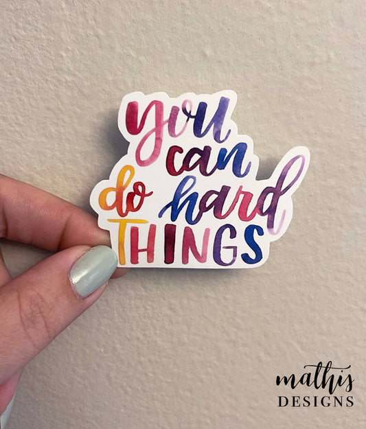 You Can Do Hard Things Sticker