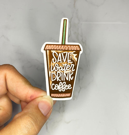 Save Water Drink Coffee Sticker